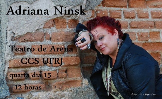 Adriana Ninsk, no Teatro de Arena do CCS/ UFRJ
