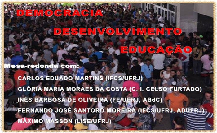 Mesa-Redonda: "Democracia, Desenvolvimento e Educação"