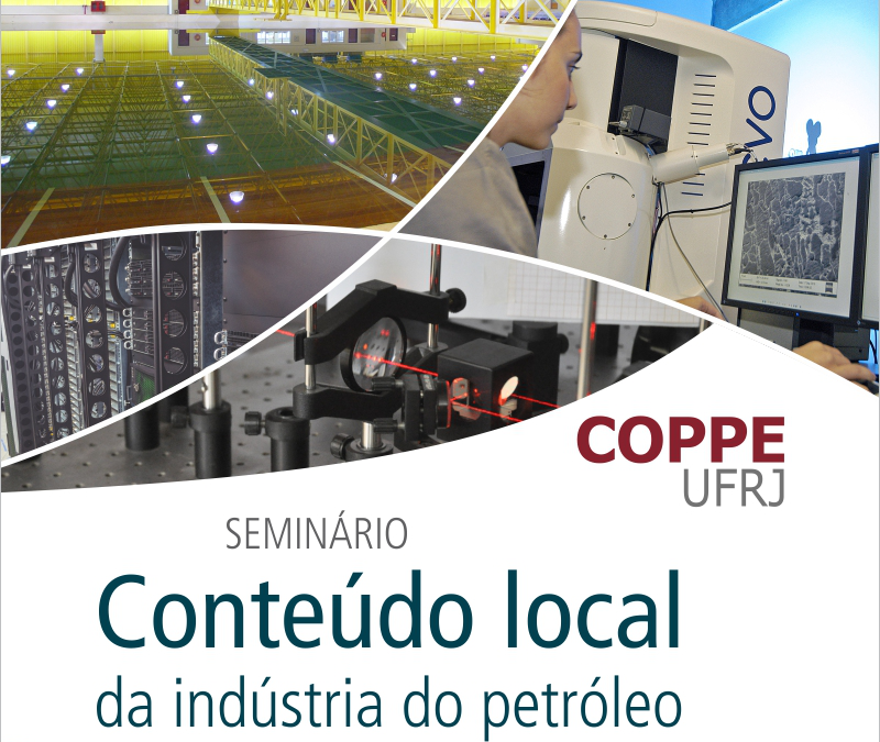 Segundo seminário sobre conteúdo local na indústria do petróleo - Coppe