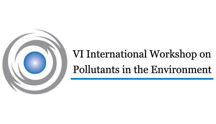 VI International Workshop on Pollutants in the Environment