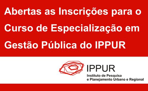 Inscrições para o Curso de Especialização em Gestão Pública do IPPUR