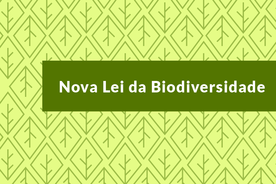 A nova Lei da Biodiversidade: Implicações à PC e DT