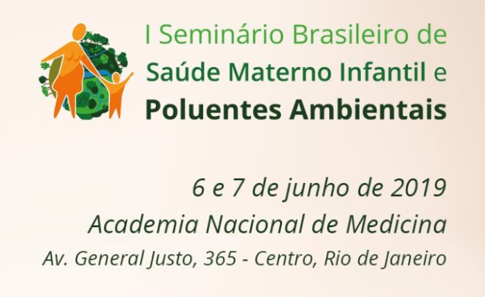 I Seminário Brasileiro de Saúde Materno Infantil e Poluentes Ambientais