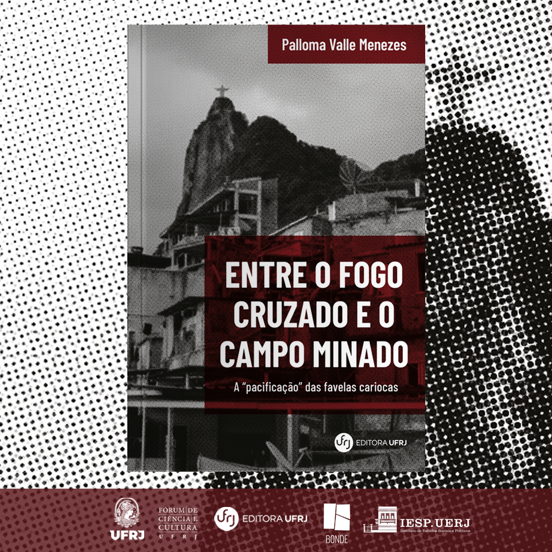 Editora UFRJ lança Fogo cruzado ” e o “campo minado”: a “pacificação”