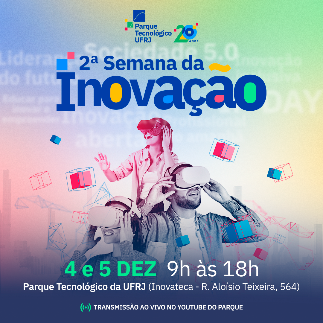 2ª Semana da Inovação do Parque Tecnológico da UFRJ.