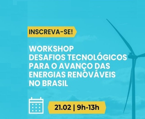Workshop: Desafios Tecnológicos para o Avanço das Energias Renováveis