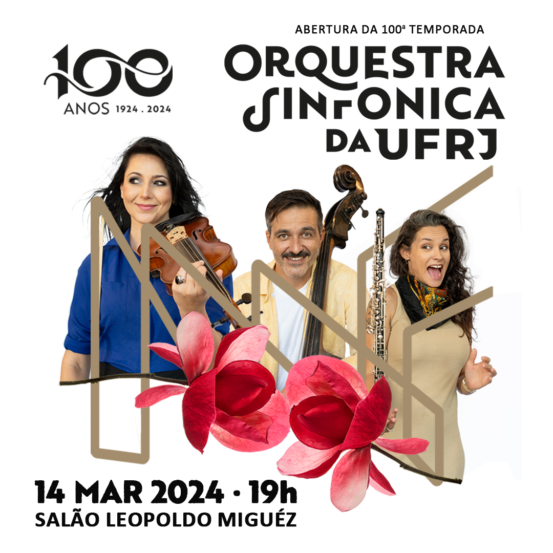 Abertura da 100a temporada da Orquestra Sinfônica da UFRJ