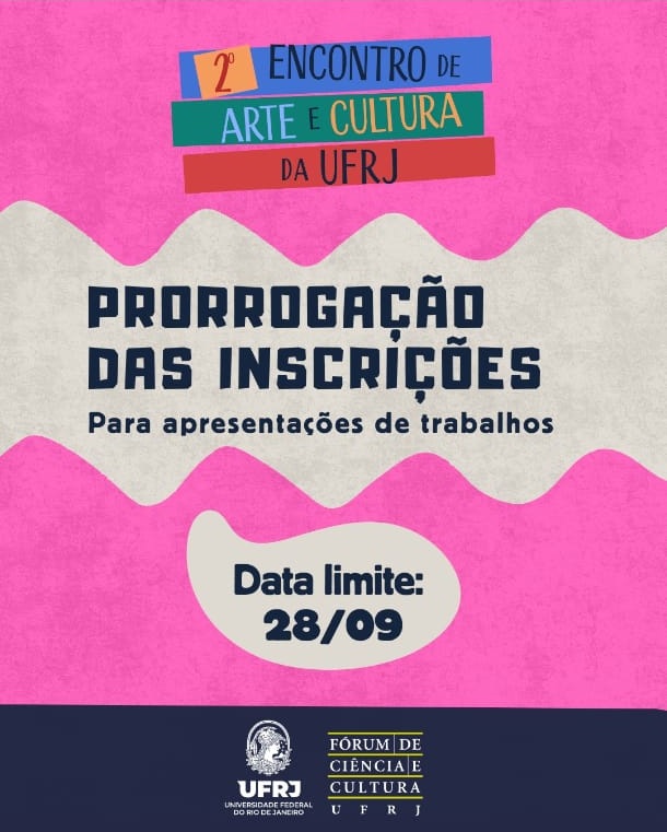 Prorrogadas as Inscrições 2º Encontro de Arte e Cultura da UFRJ
