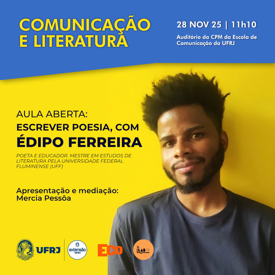 Comunicação e Literatura: Aula aberta: escrever poesia, com Édipo Ferreira